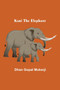 Kari the Elephant by Dhan Gopal Mukerji - Paperback