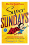 The New York Times Super Sundays : 150 Big Sunday Crossword Puzzles from the Pages of The New York Times by Will Shortz - Paperback