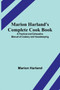 Marion Harland's Complete Cook Book; A Practical and Exhaustive Manual of Cookery and Housekeeping by Marion Harland - Paperback