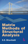 Matrix Methods of Structural Analysis by S.S. Bhavikatti - Paperback