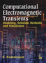 Computational Electromagnetic Transients : Modeling, Solution Methods and Simulation by R. Ramanujam - Paperback