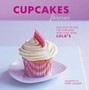 Cupcakes Forever : Delicious recipes for cupcakes with love from LOLA's.