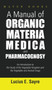 A Manual of Organic Materia Medica and Pharmacognosy by Lucius Sayre E - Hardback