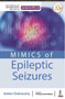 MIMICS of Epileptic Seizures by Ambar Chakravarty - Paperback