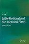 Edible Medicinal And Non-Medicinal Plants : Volume 7, Flowers by T.K. Lim - Hardback