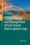 Climate Change and Management of Cool Season Grain Legume Crops by Shyam Singh Yadav - Paperback