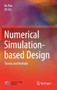 Numerical Simulation-based Design : Theory and Methods by Xu Han - Hardback