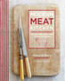 Modern Meat Kitchen : How to Choose, Prepare and Cook Meat and Poultry