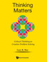 Thinking Matters: Critical Thinking As Creative Problem Solving by Gary R Mar - Hardback