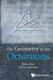 Geometry Of The Octonions, The by Tevian Dray - Paperback