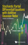 Stochastic Partial Differential Equations With Additive Gaussian Noise - Analysis And Inference by Ciprian A Tudor - Hardback