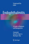 Endophthalmitis : A Guide to Diagnosis and Management by Taraprasad Das - Paperback
