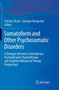 Somatoform and Other Psychosomatic Disorders : A Dialogue Between Contemporary Psychodynamic Psychotherapy and Cognitive Behavioral Therapy Perspectives by Christos Charis - Paperback
