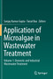 Application of Microalgae in Wastewater Treatment : Volume 1: Domestic and Industrial Wastewater Treatment by Sanjay Kumar Gupta - Paperback