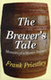 The Brewer's Tale : Memoirs of a Master Brewer
