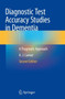 Diagnostic Test Accuracy Studies in Dementia : A Pragmatic Approach by A.J. Larner - Paperback