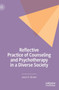 Reflective Practice of Counseling and Psychotherapy in a Diverse Society by Jason D. Brown - Hardback