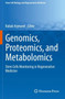 Genomics, Proteomics, and Metabolomics : Stem Cells Monitoring in Regenerative Medicine by Babak Arjmand - Paperback