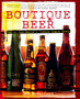 Boutique Beer : 500 of the World's Finest Craft Brews
