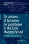 De sphaera of Johannes de Sacrobosco in the Early Modern Period : The Authors of the Commentaries by Matteo Valleriani - Hardback