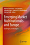 Emerging Market Multinationals and Europe : Challenges and Strategies by Andreas Breinbauer - Hardback