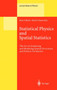 Statistical Physics and Spatial Statistics : The Art of Analyzing and Modeling Spatial Structures and Pattern Formation : 554 by Klaus R. Mecke - Paperback