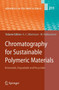 Chromatography for Sustainable Polymeric Materials : Renewable, Degradable and Recyclable : 211 by Ann-Christine Albertsson - Paperback