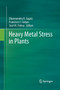 Heavy Metal Stress in Plants by Dharmendra K. Gupta - Paperback