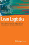Lean Logistics : Methodisches Vorgehen und praktische Anwendung in der Automobilindustrie by Willibald A. Gunthner - Hardback
