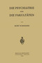 Die Psychiatrie und die Fakultaten by Kurt Schneider - Paperback