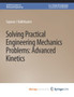 Solving Practical Engineering Mechanics Problems : Advanced Kinetics by Bakhtiyarov Sayavur I. Bakhtiyarov - Paperback