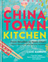 Chinatown Kitchen : Delicious Dishes from Southeast Asian Ingredients