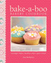 Bake-a-Boo Bakery Cookbook : Nostalgic Bakes - Healthy Cakes - Party Treats