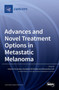 Advances and Novel Treatment Options in Metastatic Melanoma by Donatella del Bufalo - Hardback