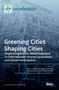 Greening Cities Shaping Cities : Pinpointing Nature-Based Solutions in Cities between Shared Governance and Citizen Participation by Israa H Mahmoud - Hardback