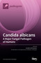 Candida albicans A Major Fungal Pathogen of Humans by Jonathan Richardson - Hardback Candida albicans A Major Fungal Pathogen of Humans by Jonathan Richardson - Hardback