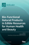 Bio-Functional Natural Products in Edible Resources for Human Health and Beauty by Toshio Morikawa - Hardback