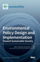 Environmental Policy Design and Implementation : Toward Sustainable Society by Adam P Hejnowicz - Hardback