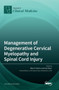 Management of Degenerative Cervical Myelopathy and Spinal Cord Injury by Allan Martin - Hardback