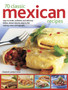 70 Classic Mexican recipes : Easy-to-make, authentic and delicious dishes, shown step by step in 250 sizzling photographs