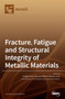 Fracture, Fatigue and Structural Integrity of Metallic Materials by Jose Alberto Alvarez - Hardback
