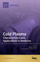 Cold Plasma : Characteristics and Applications in Medicine by Selected Articles Published Mdpi - Hardback