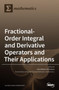 Fractional-Order Integral and Derivative Operators and Their Applications by Hari Mohan Srivastava - Hardback