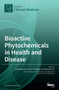 Bioactive Phytochemicals in Health and Disease by Natalia Martins - Hardback