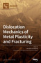 Dislocation Mechanics of Metal Plasticity and Fracturing by Ronald W Armstrong - Hardback