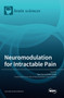 Neuromodulation for Intractable Pain by Tipu Aziz - Hardback