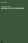 Reisen in Die Moderne by A. Schmidt - Hardback