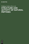 Structure and Activity of Natural Peptides : Selected Topics. Proceedings of the Fall Meeting Gesellschaft fur Biologische Chemie Tubingen, Germany, September 1979 by Wolfgang Voelter - Hardback