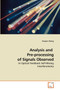 Analysis and Pre-processing of Signals Observed by Xiaojun Zhang - Paperback