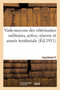 Vade-Mecum Des Veterinaires Militaires, Active, Reserve Et Armee Territoriale : Etabli Par Les Soins de la Section Technique Veterinaire. Supplement 2 Du 1er Mars 1911 by Collectif - Paperback